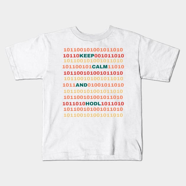 Crypto Code: Keep Calm and HODL Design Kids T-Shirt by Toonstruction